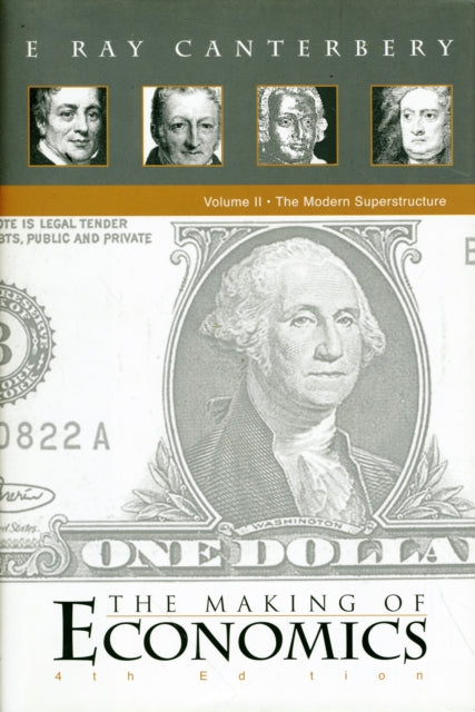 Book cover of: Making Of Economics, The (4th Edition) - Volume Ii: The Modern Superstructure. By: E. Ray Canterbery