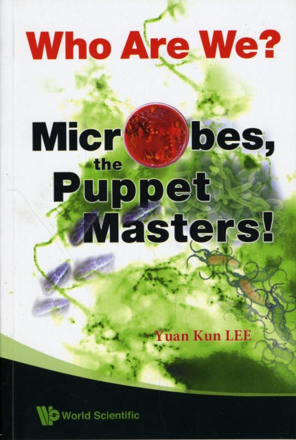 Book cover of: Who Are We? Microbes The Puppet Masters!. By: Y. K. Lee