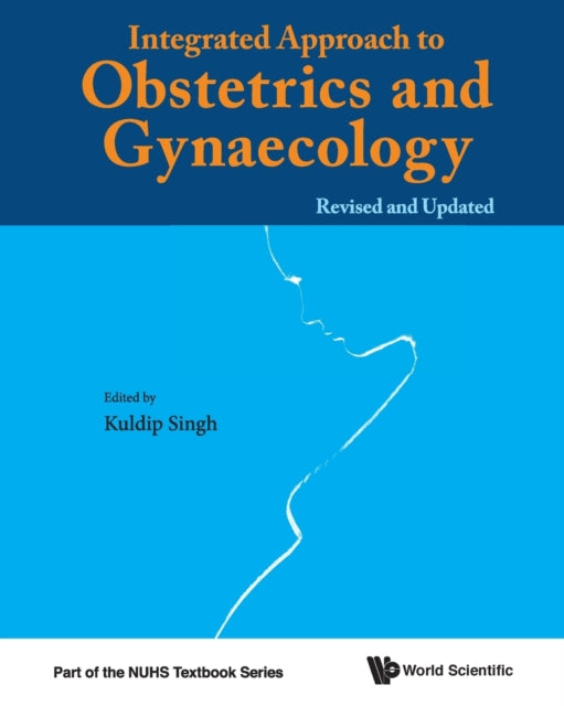 Book cover of: Integrated Approach To Obstetrics And Gynaecology. By: Kuldip Singh