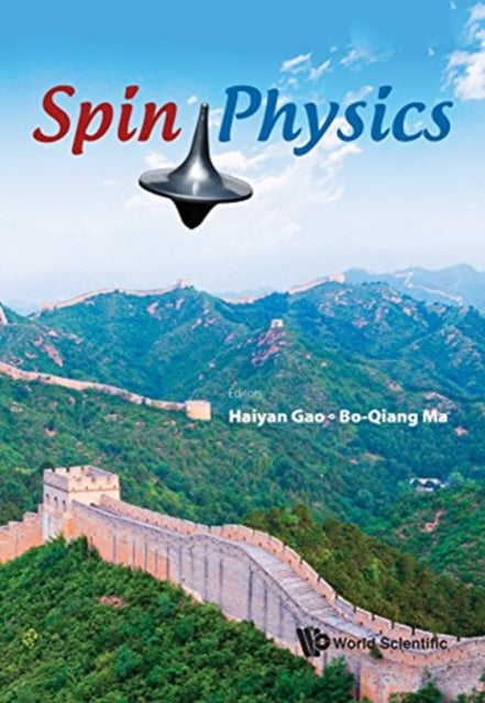 Book cover of: Spin Physics - Selected Papers From The 21st International Symposium (Spin2014). By: Bo-Qiang Ma
