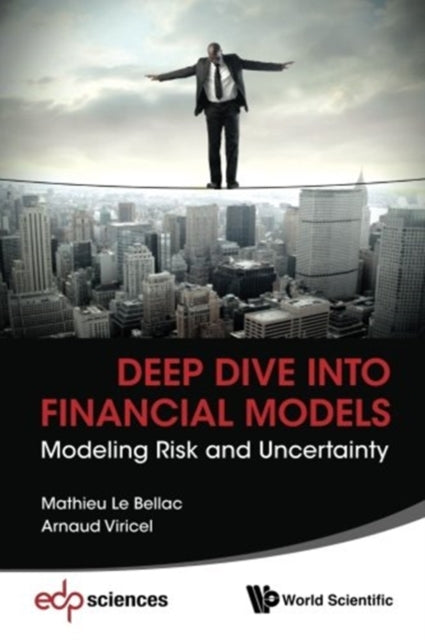 Book cover of: Deep Dive Into Financial Models: Modeling Risk And Uncertainty. By: Mathieu Le Bellac
