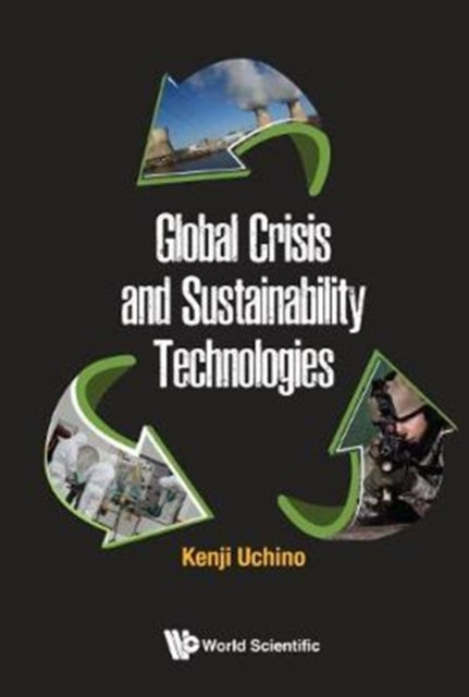 Book cover of: Global Crisis And Sustainability Technologies. By: Kenji Uchino