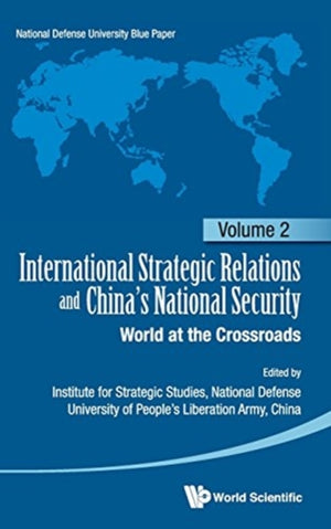 International Strategic Relations And China's National Security: World At The Crossroads