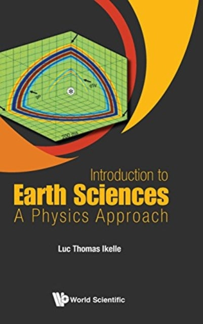 Book cover of: Introduction To Earth Sciences: A Physics Approach. By: Luc Thomas Ikelle