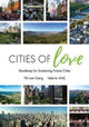 Book cover of: Cities Of Love: Roadmap For Sustaining Future Cities. By: Lee Siang Tai