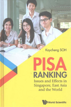 Pisa Ranking: Issues And Effects In Singapore, East Asia And The World