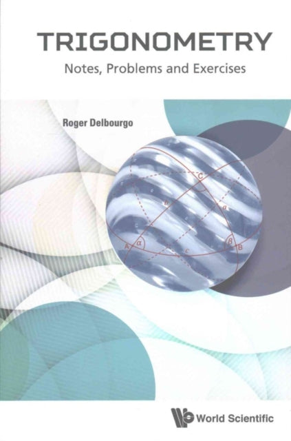 Book cover of: Trigonometry: Notes, Problems And Exercises. By: Roger Delbourgo