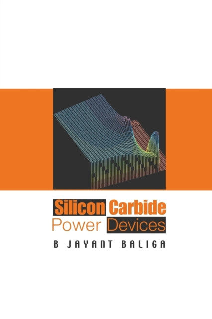 Book cover of: Silicon Carbide Power Devices. By: B. Jayant Baliga