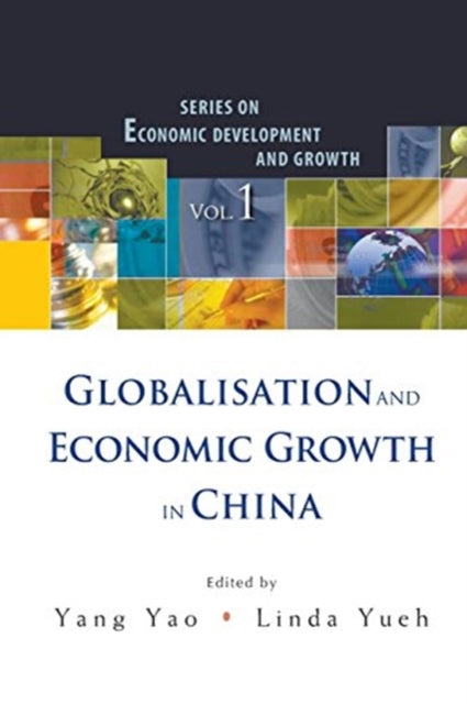 Book cover of: Globalisation And Economic Growth In China. By: Yang Yao