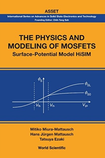 Book cover of: Physics And Modeling Of Mosfets, The: Surface-potential Model Hisim. By: Mitiko Miura-Mattausch