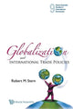 Book cover of: Globalization And International Trade Policies. By: Robert M. Stern