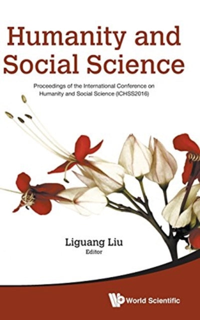 Book cover of: Humanity And Social Science: Proceedings Of The International Conference On Humanity And Social Science (Ichss2016). By: Liguang Liu