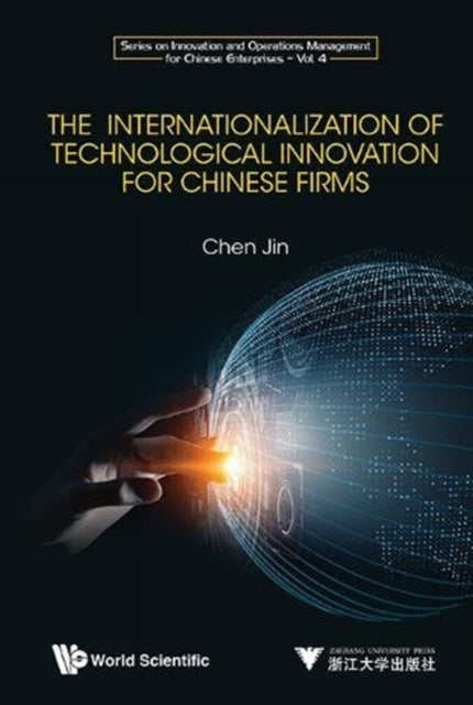 Book cover of: Internationalization Of Technological Innovation For Chinese Enterprises, The. By: Chen Jin