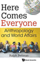 Book cover of: Here Comes Everyone: Anthropology And World Affairs. By: Ralph Pettman