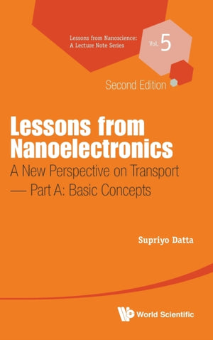 Lessons From Nanoelectronics: A New Perspective On Transport - Part A: Basic Concepts