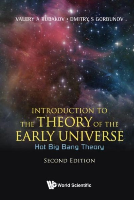 Book cover of: Introduction To The Theory Of The Early Universe: Hot Big Bang Theory. By: D. S. Gorbunov