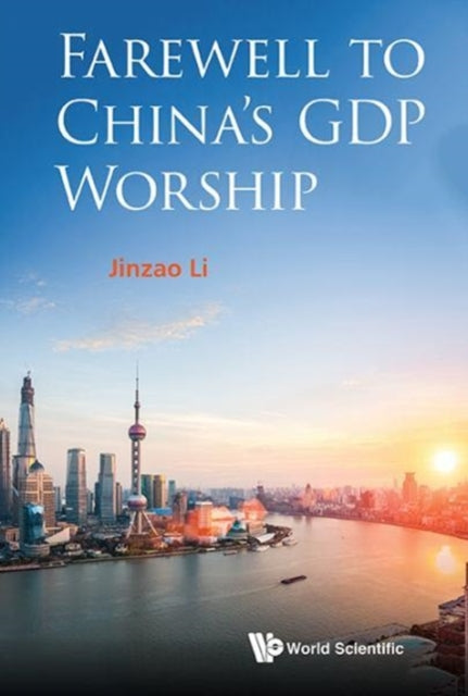 Book cover of: Farewell To China's Gdp Worship. By: Li Jinzao