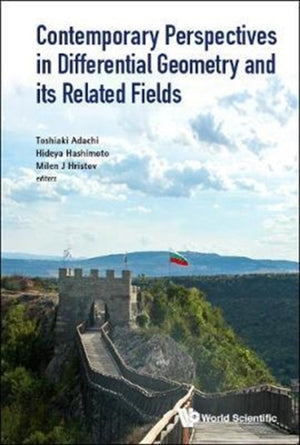 Contemporary Perspectives In Differential Geometry And Its Related Fields