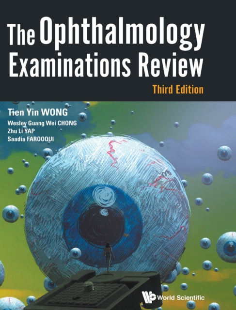 Book cover of: Ophthalmology Examinations Review, The (Third Edition). By: Tien Yin Wong