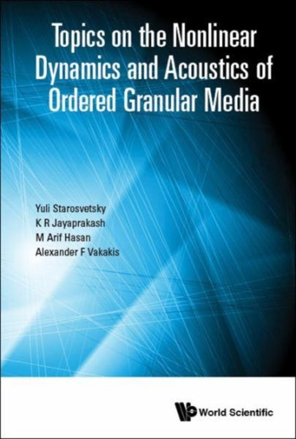 Book cover of: Topics On The Nonlinear Dynamics And Acoustics Of Ordered Granular Media. By: Yuli Starosvetsky