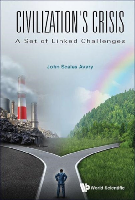 Book cover of: Civilization's Crisis: A Set Of Linked Challenges. By: John Avery