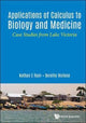 Book cover of: Applications Of Calculus To Biology And Medicine: Case Studies From Lake Victoria. By: Nathan C. Ryan