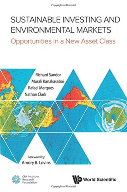 Book cover of: Sustainable Investing And Environmental Markets: Opportunities In A New Asset Class. By: Richard L. Sandor