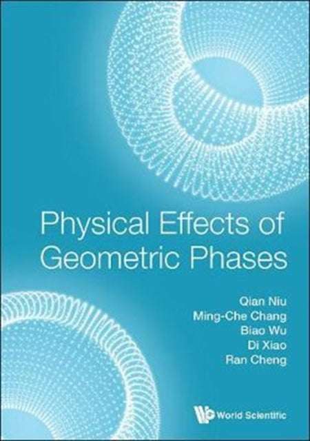 Book cover of: Physical Effects Of Geometric Phases. By: Qian Niu