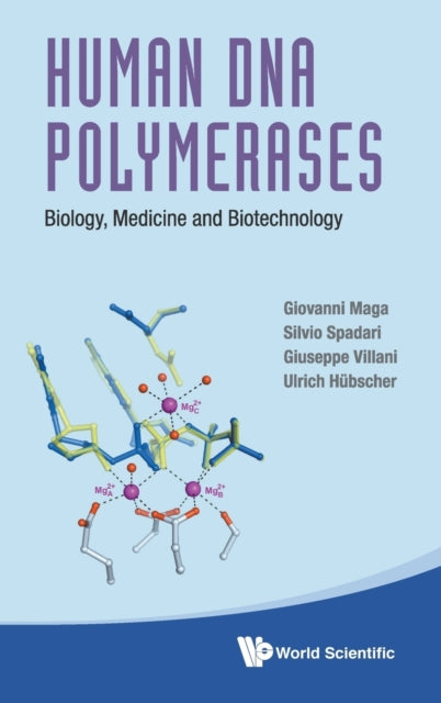 Book cover of: Human Dna Polymerases: Biology, Medicine And Biotechnology. By: Giovanni Maga