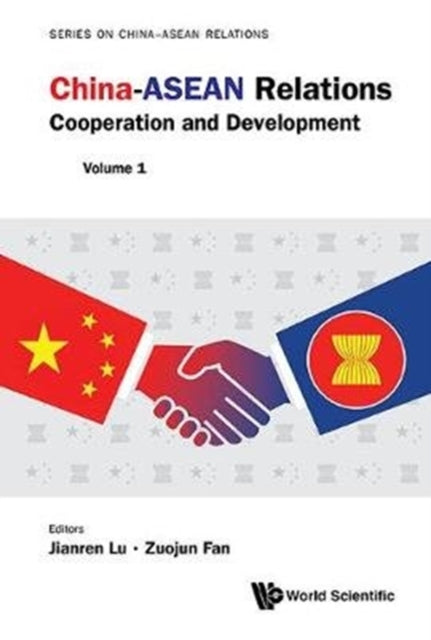 Book cover of: China-asean Relations: Cooperation And Development (Volume 1). By: Jianren Lu