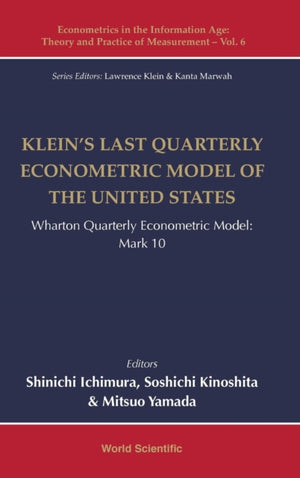 Klein's Last Quarterly Econometric Model Of The United States: Wharton Quarterly Econometric Model: Mark 10