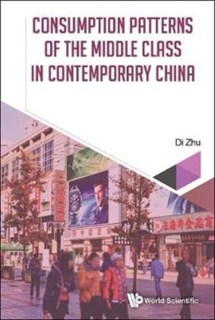 Book cover of: Consumption Patterns Of The Middle Class In Contemporary China. By: Di Zhu