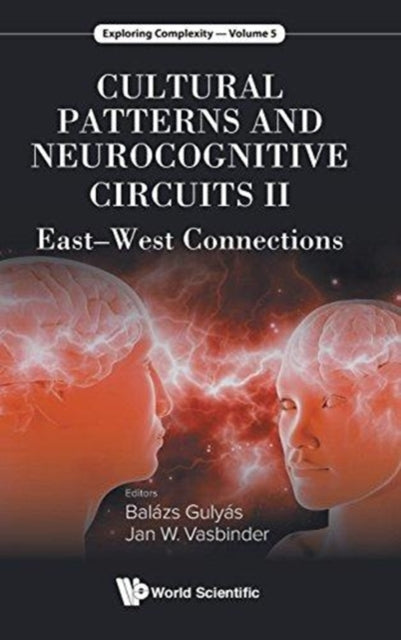 Book cover of: Cultural Patterns And Neurocognitive Circuits Ii: East-west Connections. By: Jan W. Vasbinder