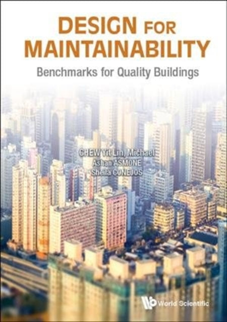 Book cover of: Design For Maintainability: Benchmarks For Quality Buildings. By: M. Y. L. Chew