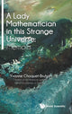 Book cover of: Lady Mathematician In This Strange Universe, A: Memoirs. By: Yvonne Choquet-Bruhat