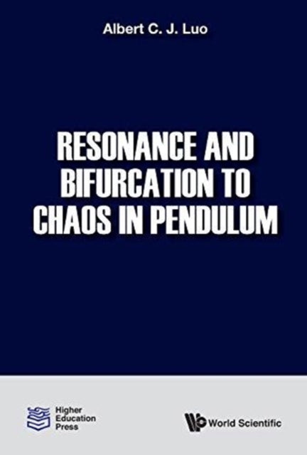 Book cover of: Resonance And Bifurcation To Chaos In Pendulum. By: Albert C. J. Luo