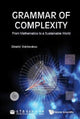 Book cover of: Grammar Of Complexity: From Mathematics To A Sustainable World. By: Dimitri Volchenkov