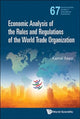 Book cover of: Economic Analysis Of The Rules And Regulations Of The World Trade Organization. By: Kamal Saggi