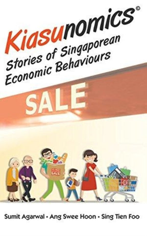 Kiasunomics: Stories Of Singaporean Economic Behaviours