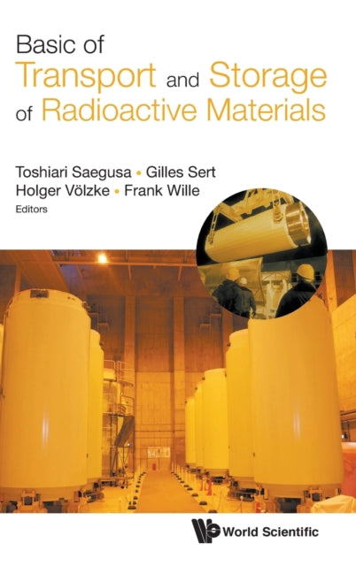 Book cover of: Basics Of Transport And Storage Of Radioactive Materials. By: Holger Volzke