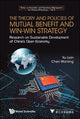Book cover of: Theory And Policies Of Mutual Benefit And Win-win Strategy, The: Research On Sustainable Development Of China's Open Economy. By: Lixin Yu