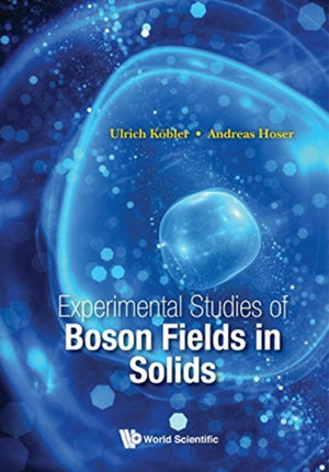 Experimental Studies Of Boson Fields In Solids
