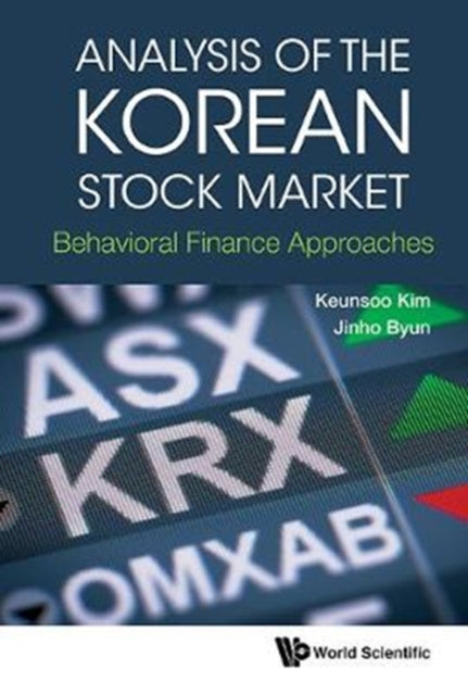 Book cover of: Analysis Of The Korean Stock Market: Behavioral Finance Approaches. By: Keunsoo Kim