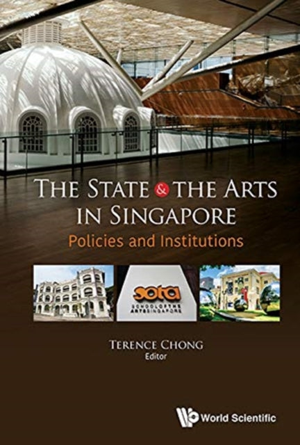 Book cover of: State And The Arts In Singapore, The: Policies And Institutions. By: Terence Chong
