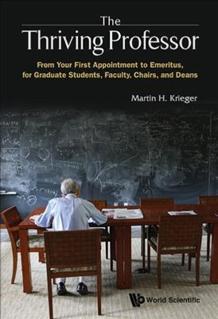 Book cover of: Thriving Professor, The: A Guide To A Career In Universities And Colleges. By: Martin H. Krieger