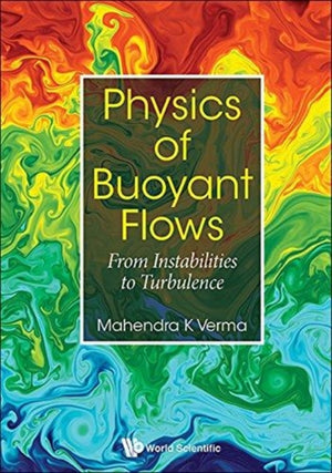 Physics Of Buoyant Flows: From Instabilities To Turbulence