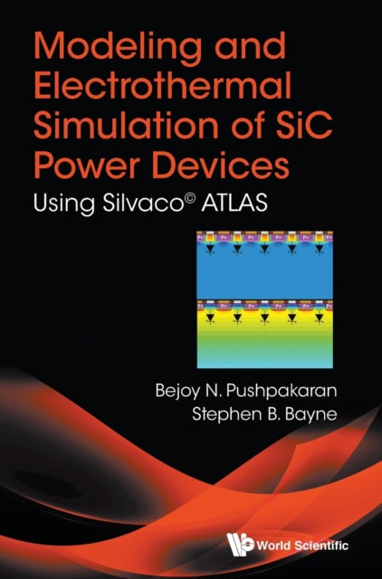 Book cover of: Modeling And Electrothermal Simulation Of Sic Power Devices: Using SilvacoA© Atlas. By: Bejoy Pushpakaran