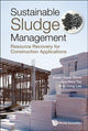 Book cover of: Sustainable Sludge Management: Resource Recovery For Construction Applications. By: Kuan-Yeow Show