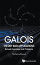 Book cover of: Galois Theory And Applications: Solved Exercises And Problems. By: Mohamed Ayad