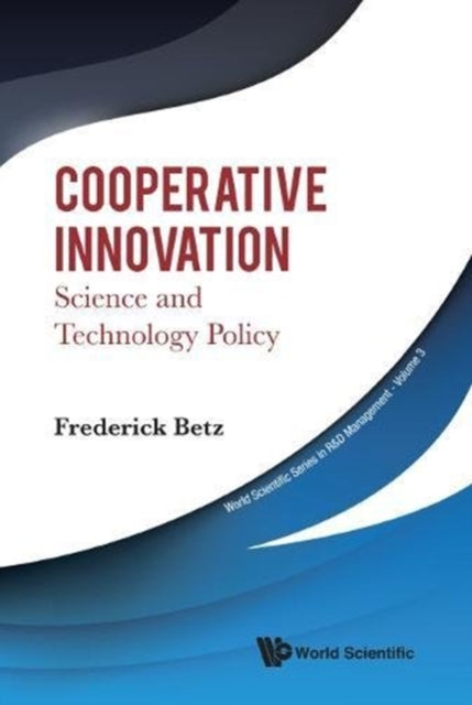 Book cover of: Cooperative Innovation: Science And Technology Policy. By: Betz Frederick